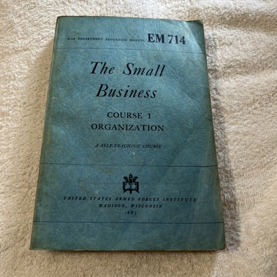 The Small Business Course 1 Organization A Self Teaching Course 1944 PB 