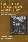 Skeletal Function and Form: Mechanobiology of Skeletal Development, Aging, and Regeneration by Dennis R. Carter, Gary S. Beaupre (Hardback, 2000)