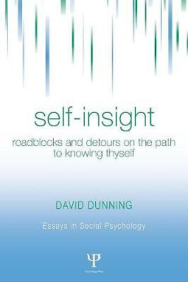 Self-Insight: Roadblocks and Detours on the Path to Knowing Thyself by David...
