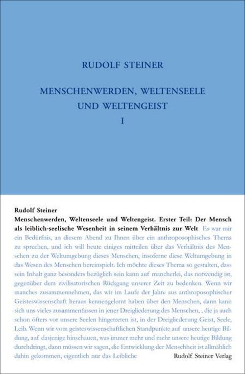 Menschenwerden, Weltenseele Und Weltengeist. Erster Teil: Der Mensch