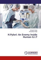 H.Pylori: An Enemy Inside Human G.I.T Asheesh Singh