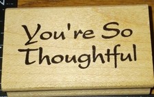 You're So Thoughtful, Judi Kind,rubber Stamp, C10