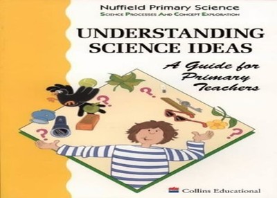Nuffield Primary Science (4) - Understanding Science Ideas: A Gui by  0003100189