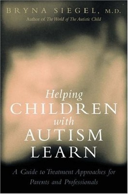 Helping Children with Autism Learn : Treatment Approaches for Par
