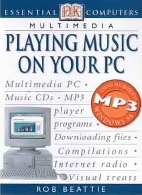 Playing Music on Your PC (Essential Computers),Robert Joseph