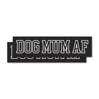 2X Dog Mum Af Sticker Decal Love Paw Woof Animals Pet Dogs Cats