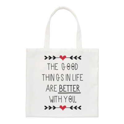 Good Things In Life Are Better With You Regular Tragetasche Valentinstag