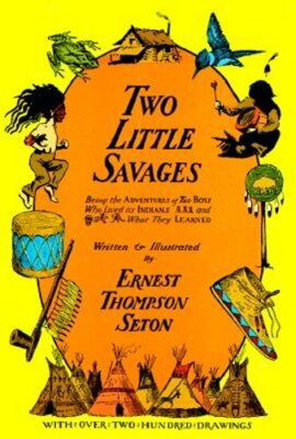 Two Little Savages by Ernest Thompson Seton: New