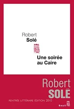 Une soirée au Caire by Solé, Robert Book The Fast Free Shipping