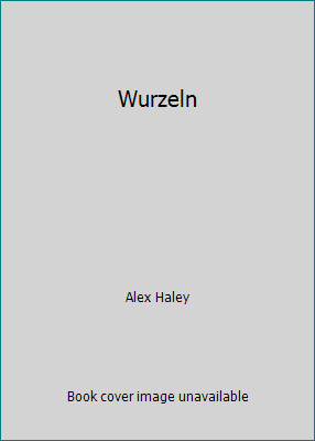 Wurzeln by Alex Haley