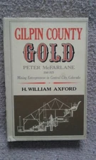 Gilpin County Gold by H. William Axford - 1st edition