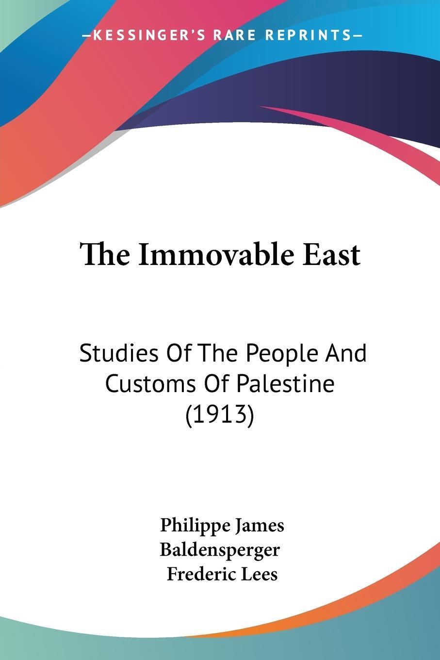 Philippe James Baldensperger | The Immovable East | Taschenbuch |