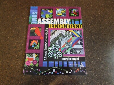 Some Assembly Required: Mixed Technique Quilts