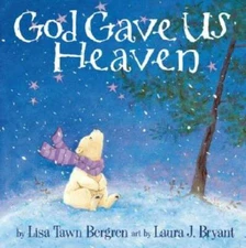 God Gave Us Heaven - Hardcover By Lisa T. Bergren - GOOD