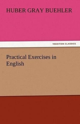 Practical Exercises in English by Huber Gray Buehler (English) Paperback Book