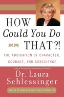 Laura C. Schlessinger | How Could You Do That?! | Taschenbuch | Englisch (2013)