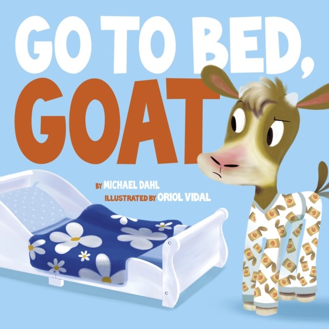 Go to Bed Goat by Michael Dahl 9781398201231