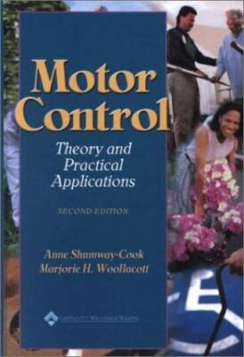 Motor Control: Theory and Practical Applica- 068330643X, hardcover, Shumway-Cook