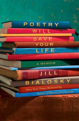 Poetry Will Save Your Life: A Memoir