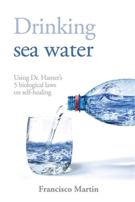 #ad Drinking sea water: Using Dr. Hamer#x27;s 5 biological laws on self healing Paperba $18.80