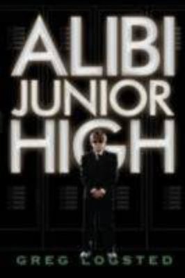 Alibi Junior High Hardcover Greg Logsted