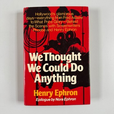We Thought We Could Do Anything Henry Ephron 1977 First Print Norton