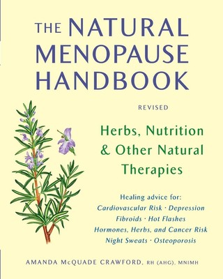 The Natural Menopause Handbook Herbs, Nutrition, & Other Natural Therapies Buch