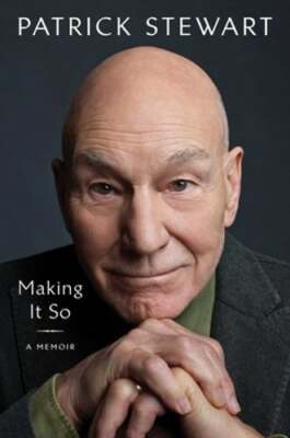 Making It So: A Memoir by Patrick Stewart: Used