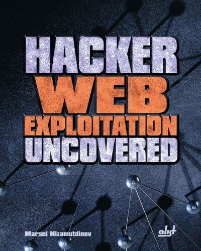 HACKER WEB EXPLOITATION UNCOVERED By Marsel Nizamutdinov - Picture 1 of 1