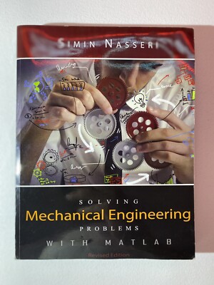 Solving Mechanical Engineering Problems With MATLAB Revised Edition Simin Nasser
