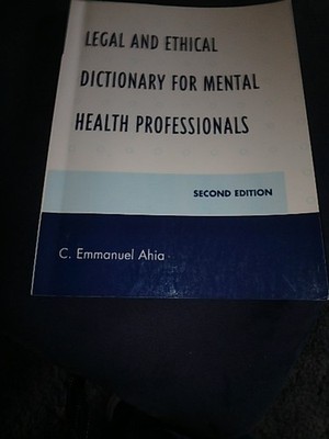 Legal and Ethical Dictionary for Mental Health Professionals Second Edition