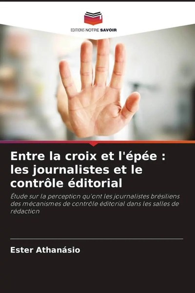 Ester AthanáSio | Entre La Croix Et L'éPéE : Les Journalistes Et Le ContrôLe...-image