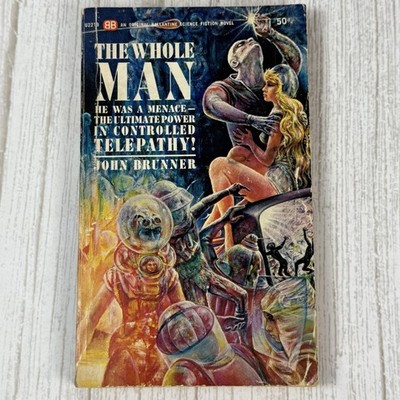 The Whole Man by John Brunner Paper Back PB 1st Ballantine Books 1964