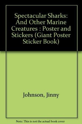 Spectacular Sharks: And Other Marine Creatures : Poster and Stickers (Giant ...