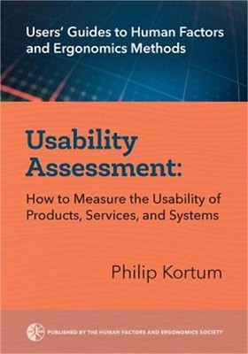 Usability Assessment: How to Measure the Usability of Products, Services, and Sy