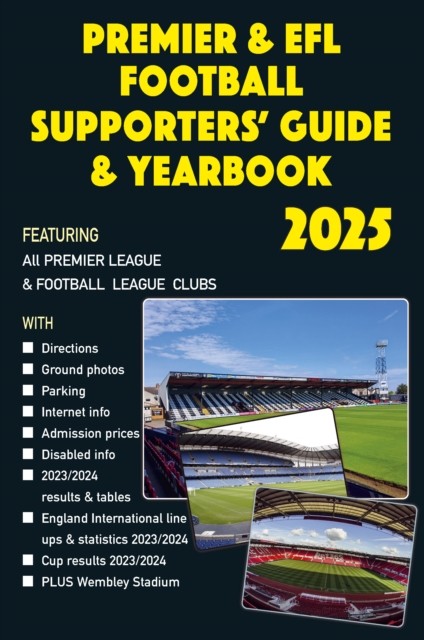 Premier & EFL Football Supporters' Guide & Yearbook 2025 by John Robinson