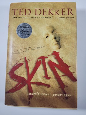 Skin-Dont Trust Your Eyes Book by Ted Dekker Signed 2007  Hardcover With DJ