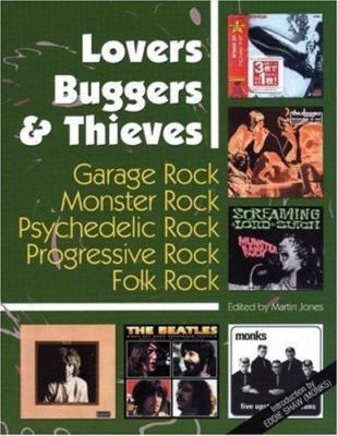 LOVERS, BUGGERS & THIEVES : Garage Rock, Monster Rock, Psychedelic Rock, Progres