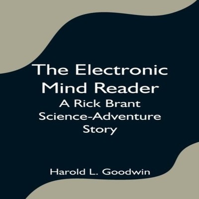 The Electronic Mind Reader A Rick Brant Science-Adventure Story H