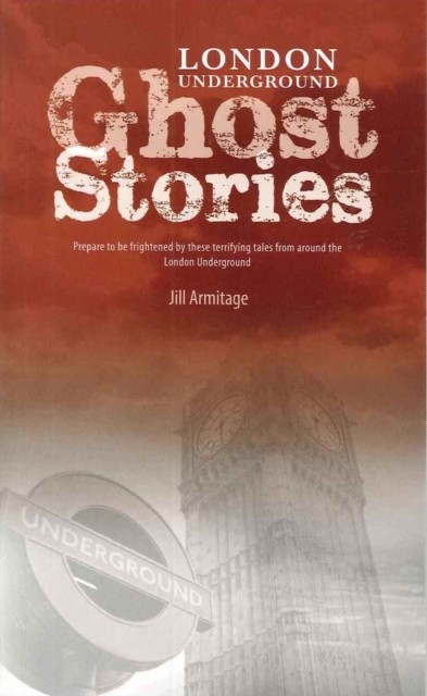 London Underground Ghost Stories by Jill Armitage (Paperback Book)