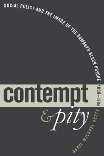 Thumbnail - Contempt And Pity: Social Policy And The Image Of The Damaged Black