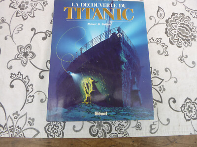 ROBERT D BALLARD LA DECOUVERTE DU TITANIC GLENAT 1987