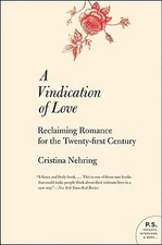 A Vindication of Love Reclaiming Romanc Cristina Nehring Paperback