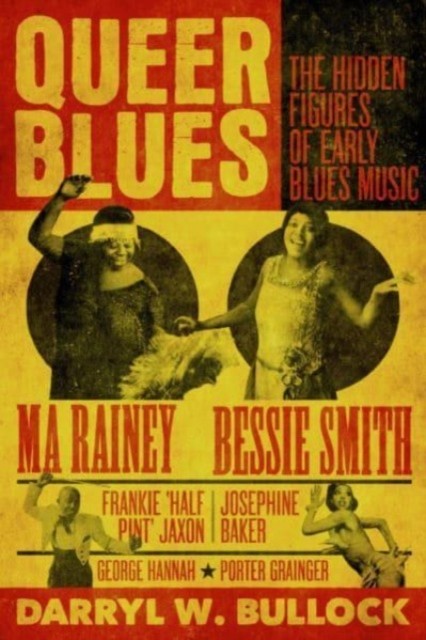 Queer Blues: The Hidden Figures of Early Blues  by Darryl W Bullock HARDBACK