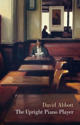 The Upright Piano Player By David Abbott. 9781906694845