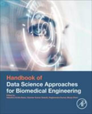 Handbook of Data Science Approaches for Biomedical Engineering, Paperback by ...