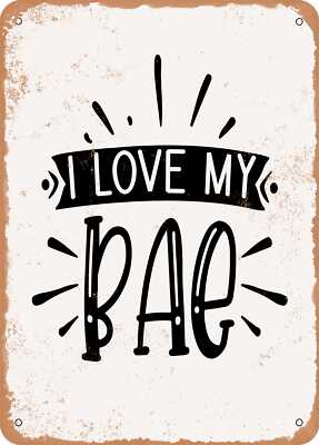METAL SIGN - I Love My Bae - Vintage Rusty Look