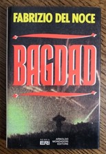 FABRIZIO DEL NOCE - BAGDAD - 1ED. 1991 MONDADORI (BQ)
