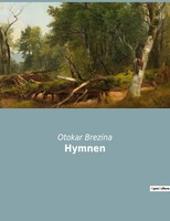 Hymnen Eine Poetische Erkundung Von Licht Und Dunkelheit Otokar Brezina Buch