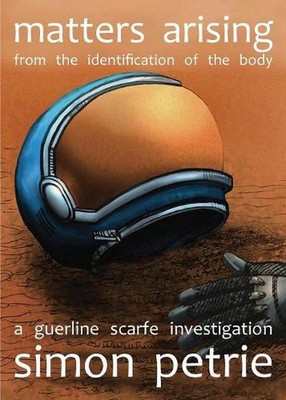 Matters Arising from the Identification of the Body: a Guerline Scarfe investiga